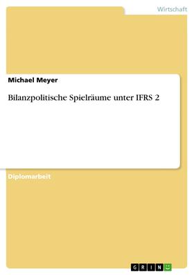 Meyer |  Bilanzpolitische Spielräume unter IFRS 2 | eBook | Sack Fachmedien