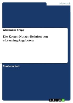 Knipp |  Die Kosten-Nutzen-Relation von e-Learning-Angeboten | Buch |  Sack Fachmedien