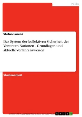 Lorenz |  Das System der kollektiven Sicherheit der Vereinten Nationen - Grundlagen und aktuelle Verfahrensweisen | eBook | Sack Fachmedien