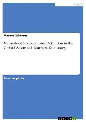 Widmer |  Methods of Lexicographic Definition in the Oxford Advanced Learners Dictionary | Buch |  Sack Fachmedien