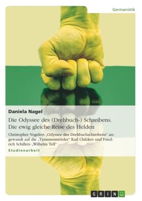 Nagel |  Die Odyssee des (Drehbuch-) Schreibens. Die ewig gleiche Reise des Helden | Buch |  Sack Fachmedien