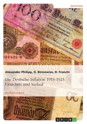 Philipp / Franchi / Binnewies |  Die Deutsche Inflation 1914-1923. Ursachen und Verlauf | Buch |  Sack Fachmedien