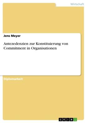 Meyer |  Antezedenzien zur Konstituierung von Commitment in Organisationen | Buch |  Sack Fachmedien