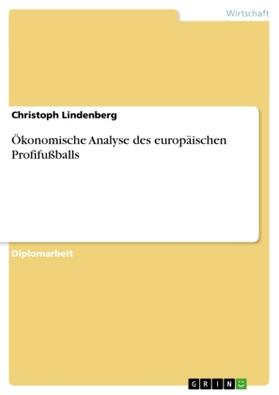 Lindenberg |  Ökonomische Analyse des europäischen Profifußballs | Buch |  Sack Fachmedien