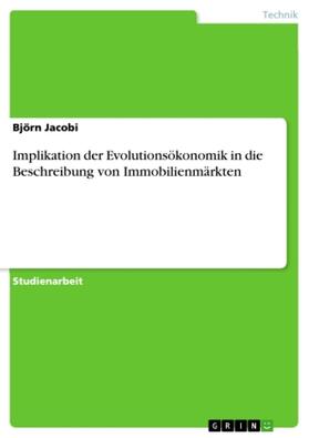 Jacobi |  Implikation der Evolutionsökonomik in die Beschreibung von Immobilienmärkten | Buch |  Sack Fachmedien