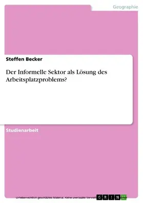 Becker |  Der Informelle Sektor als Lösung des Arbeitsplatzproblems? | eBook | Sack Fachmedien