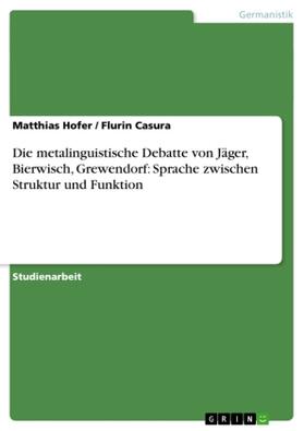 Casura / Hofer |  Die metalinguistische Debatte von Jäger, Bierwisch, Grewendorf: Sprache zwischen Struktur und Funktion | Buch |  Sack Fachmedien