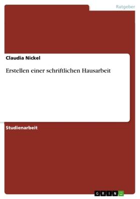 Nickel | Erstellen einer schriftlichen Hausarbeit | Buch | 978-3-638-77563-2 | sack.de