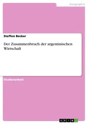 Becker |  Der Zusammenbruch der argentinischen Wirtschaft | eBook | Sack Fachmedien