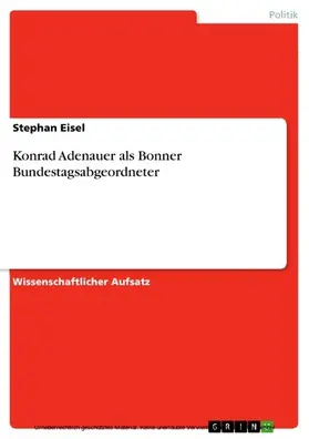 Eisel |  Konrad Adenauer als Bonner Bundestagsabgeordneter | eBook | Sack Fachmedien