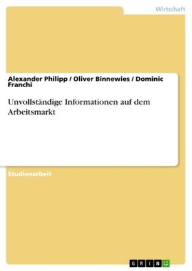 Philipp / Franchi / Binnewies |  Unvollständige Informationen auf dem Arbeitsmarkt | Buch |  Sack Fachmedien