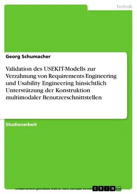 Schumacher |  Validation des USEKIT-Modells zur Verzahnung von Requirements Engineering und Usability Engineering hinsichtlich Unterstützung der Konstruktion multimodaler Benutzerschnittstellen | eBook | Sack Fachmedien