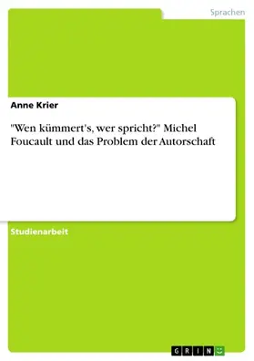 Krier |  "Wen kümmert's, wer spricht?" Michel Foucault und das Problem der Autorschaft | eBook | Sack Fachmedien