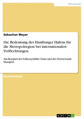 Meyer |  Die Bedeutung des Hamburger Hafens für die Metropolregion bei internationalen Verflechtungen | eBook | Sack Fachmedien