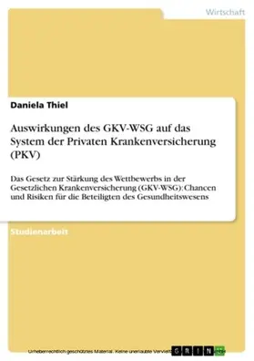 Thiel |  Auswirkungen des GKV-WSG auf das System der Privaten Krankenversicherung (PKV) | eBook | Sack Fachmedien