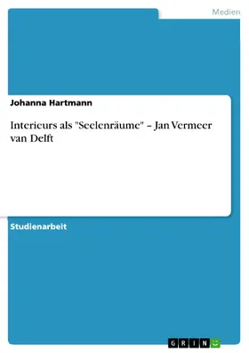 Hartmann |  Interieurs als "Seelenräume" – Jan Vermeer van Delft | eBook | Sack Fachmedien