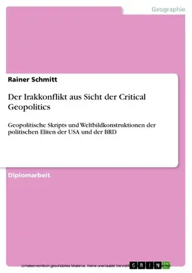 Schmitt | Der Irakkonflikt aus Sicht der Critical Geopolitics | E-Book | sack.de