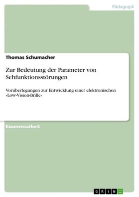 Schumacher |  Zur Bedeutung der Parameter von Sehfunktionsstörungen | Buch |  Sack Fachmedien