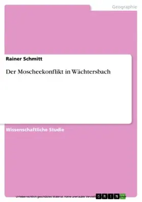 Schmitt |  Der Moscheekonflikt in Wächtersbach | eBook | Sack Fachmedien