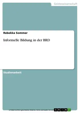 Sommer |  Informelle Bildung in der BRD | eBook | Sack Fachmedien