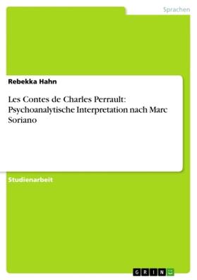 Hahn |  Les Contes de Charles Perrault: Psychoanalytische Interpretation nach Marc Soriano | Buch |  Sack Fachmedien