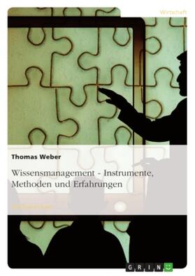 Weber |  Wissensmanagement - Instrumente, Methoden und Erfahrungen | Buch |  Sack Fachmedien