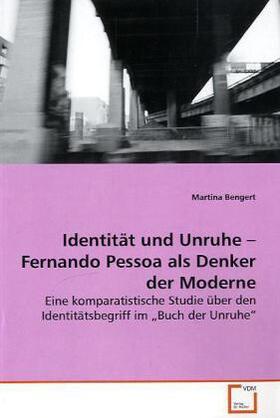 Bengert |  Identität und Unruhe - Fernando Pessoa als Denker derModerne | Buch |  Sack Fachmedien