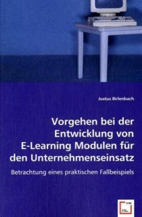 Birlenbach |  Vorgehen bei der Entwicklung von E-Learning Modulen für den Unternehmenseinsatz | Buch |  Sack Fachmedien