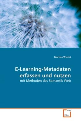 Weicht |  E-Learning-Metadaten erfassen und nutzen | Buch |  Sack Fachmedien