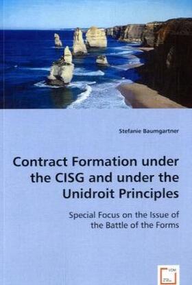 Baumgartner |  Contract Formation under the CISG and under the Unidroit Principles | Buch |  Sack Fachmedien