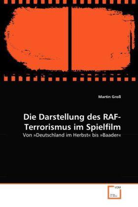 Groß |  Die Darstellung des RAF-Terrorismus im Spielfilm | Buch |  Sack Fachmedien
