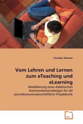 Wiesner |  Vom Lehren und Lernen zum eTeaching und eLearning | Buch |  Sack Fachmedien