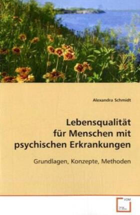 Schmidt | Lebensqualität für Menschen mit psychischen Erkrankungen | Buch | 978-3-639-09137-3 | sack.de