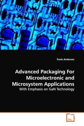 Anderson |  Advanced Packaging For Microelectronic andMicrosystem Applications | Buch |  Sack Fachmedien