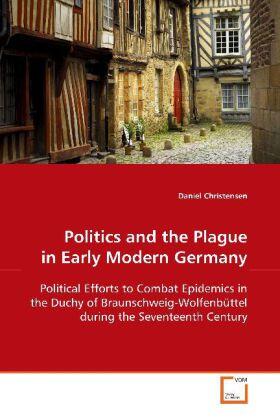 Christensen |  Politics and the Plague in Early Modern Germany | Buch |  Sack Fachmedien