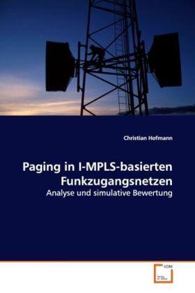 Hofmann |  Paging in I-MPLS-basierten Funkzugangsnetzen | Buch |  Sack Fachmedien