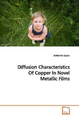 Gupta |  Diffusion Characteristics Of Copper In Novel Metallic Films | Buch |  Sack Fachmedien