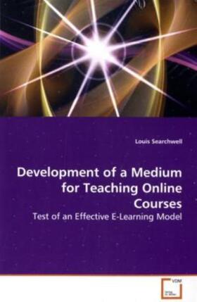 Searchwell |  Development of a Medium for Teaching Online Courses | Buch |  Sack Fachmedien