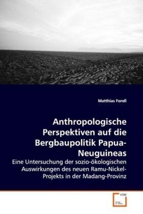Forell |  Anthropologische Perspektiven auf die Bergbaupolitik Papua-Neuguineas | Buch |  Sack Fachmedien