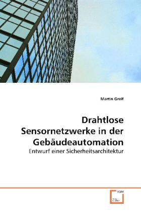 Greif |  Drahtlose Sensornetzwerke in der Gebäudeautomation | Buch |  Sack Fachmedien