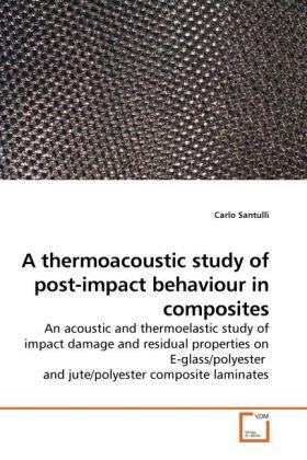 Santulli |  A thermoacoustic study of post-impact behaviour in composites | Buch |  Sack Fachmedien