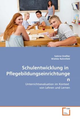 Dreßler / Rahmfeld |  Schulentwicklung in  Pflegebildungseinrichtungen | Buch |  Sack Fachmedien