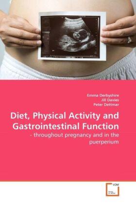 Derbyshire / Davies / Dettmar |  Diet, Physical Activity and Gastrointestinal Function | Buch |  Sack Fachmedien