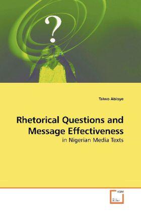 Abioye |  Rhetorical Questions and Message Effectiveness | Buch |  Sack Fachmedien