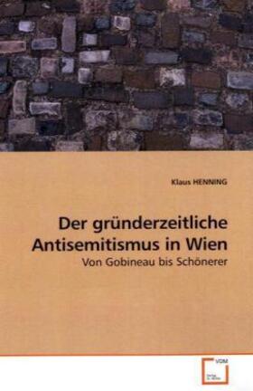 Henning |  Der gründerzeitliche Antisemitismus in Wien | Buch |  Sack Fachmedien