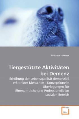 Schmidt |  Tiergestützte Aktivitäten bei Demenz | Buch |  Sack Fachmedien