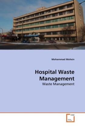 Mohsin |  Hospital Waste Management | Buch |  Sack Fachmedien