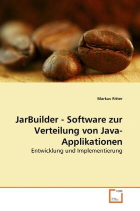 Ritter |  JarBuilder - Software zur Verteilung von Java-Applikationen | Buch |  Sack Fachmedien