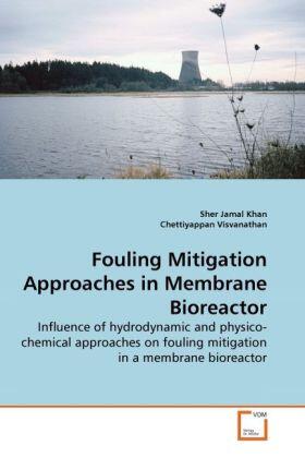 Khan / Visvanathan |  Fouling Mitigation Approaches in Membrane Bioreactor | Buch |  Sack Fachmedien