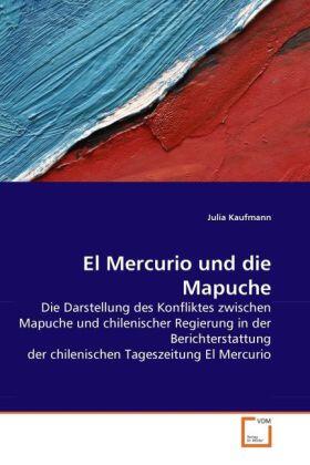 Kaufmann |  El Mercurio und die Mapuche | Buch |  Sack Fachmedien